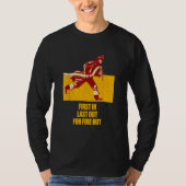 Last Out for Fire Out Firefighter Sayings Fireman  T-shirt (Voorkant)