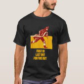 Last Out for Fire Out Firefighter Sayings Fireman  T-shirt (Voorkant)