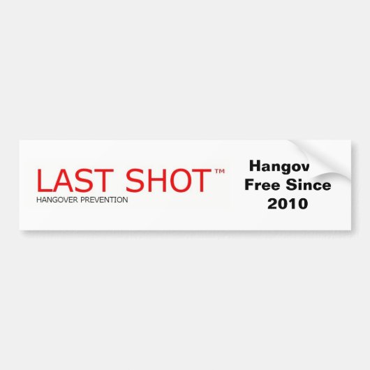 Last Shot™ Hangover Prevention Drink Bumpersticker (Voorkant)