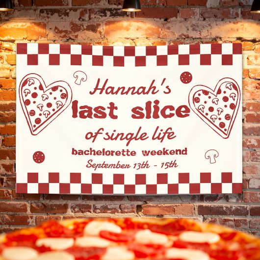 Last Slice Pizza Bachelorette Weekend Feest Banner