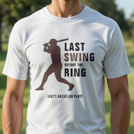Last Swing Before the Ring Baseball Bachelor Party T-shirt