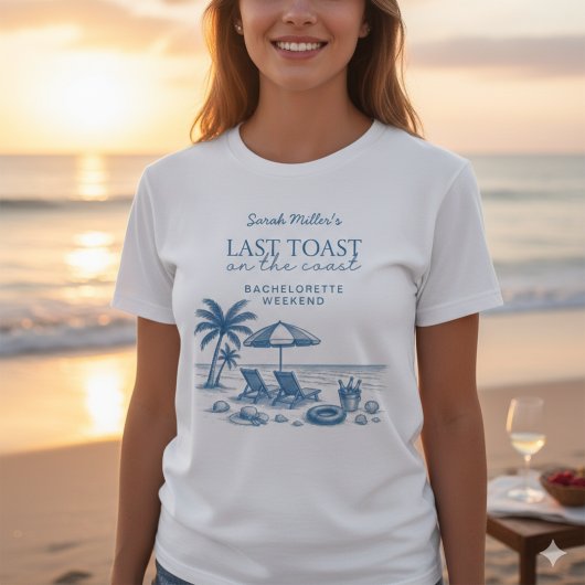 Last Toast on the Coast Blue Bachelorette Party  T-shirt