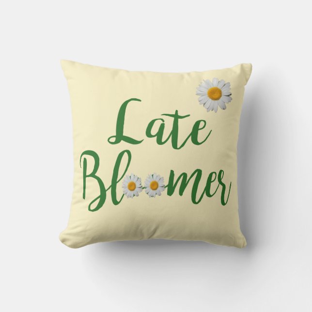 Late Bloomer Pillow Kussen (Voorkant)