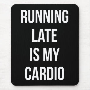 Late hardlopen is mijn cardio - grappige nieuwighe muismat