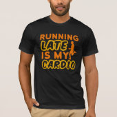 Late hardlopen is mijn cardio typografie t-shirt (Voorkant)