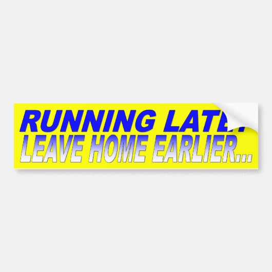 LATE LOPEN? - VORIGE LEVERING BUMPERSTICKER (Voorkant)