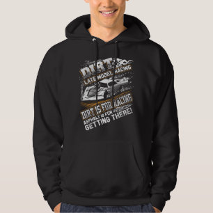 Late Model Modified Dirt Track Racing Dirt Is Voor Hoodie