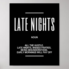 Late Nights Motivatie Citaat Poster