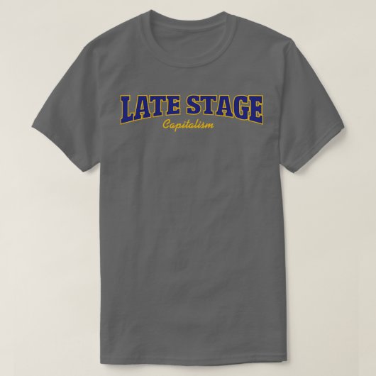 Late Stage Capitalism T-shirt (Design voorkant)