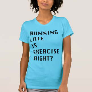 Late T-Shirt