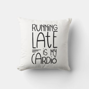 Late uitvoering is mijn Cardio Funny Workout Quote Kussen