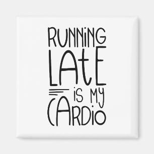 Late uitvoering is mijn Cardio Funny Workout Quote Magneet