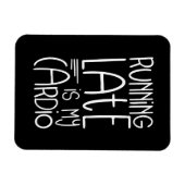 Late uitvoering is mijn Cardio Funny Workout Quote Magneet (Horizontaal)