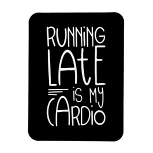 Late uitvoering is mijn Cardio Funny Workout Quote Magneet