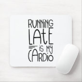Late uitvoering is mijn Cardio Funny Workout Quote Muismat (Met muis)