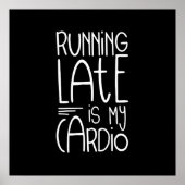 Late uitvoering is mijn Cardio Funny Workout Quote Poster (Voorkant)