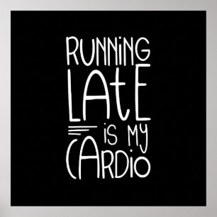 Late uitvoering is mijn Cardio Funny Workout Quote Poster