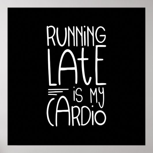 Late uitvoering is mijn Cardio Funny Workout Quote Poster (Voorkant)