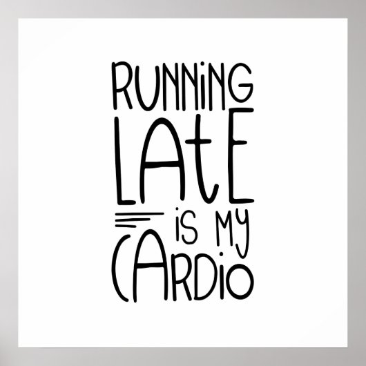Late uitvoering is mijn Cardio Funny Workout Quote Poster (Voorkant)