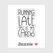Late uitvoering is mijn Cardio Funny Workout Quote Sticker (Vel)