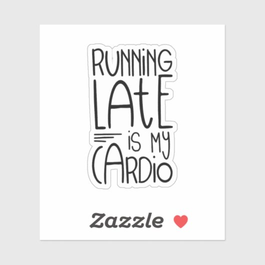 Late uitvoering is mijn Cardio Funny Workout Quote Sticker (Vel)