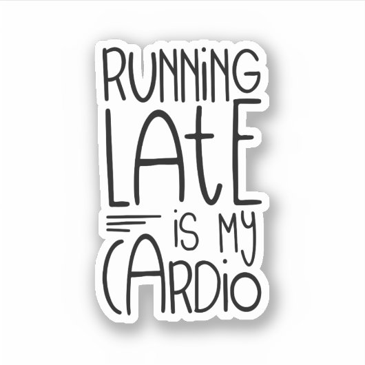 Late uitvoering is mijn Cardio Funny Workout Quote Sticker (Voorkant)