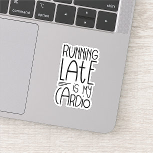 Late uitvoering is mijn Cardio Funny Workout Quote Sticker