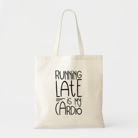 Late uitvoering is mijn Cardio Funny Workout Quote Tote Bag (Voorkant)