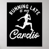 Late uitvoering is mijn cardio Runner Fitness Work Poster (Voorkant)