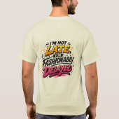 Late Vertraagde T-shirt – Grappige Humor tee (Achterkant)