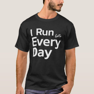 Late vertraging die ik te laat heb om elke D uit t T-shirt