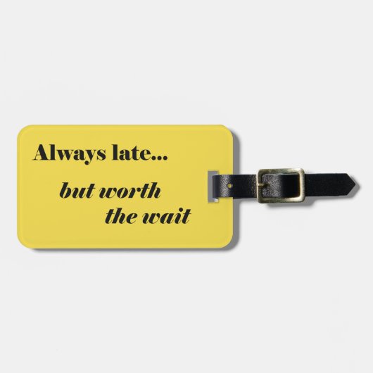 Late Worth IT Bagagelabel (Voorkant horizontaal)