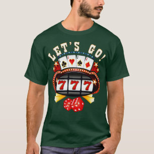 Laten gaan gokken gokker gokken gokautomaat t-shirt