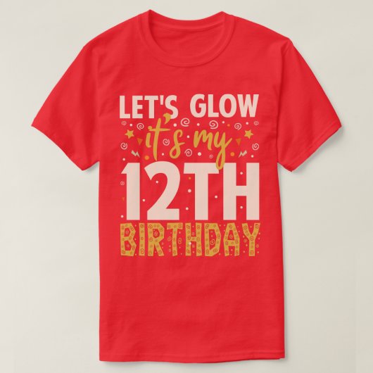 Laten gloed feest 12e verjaardag cadeau t-shirt (Design voorkant)