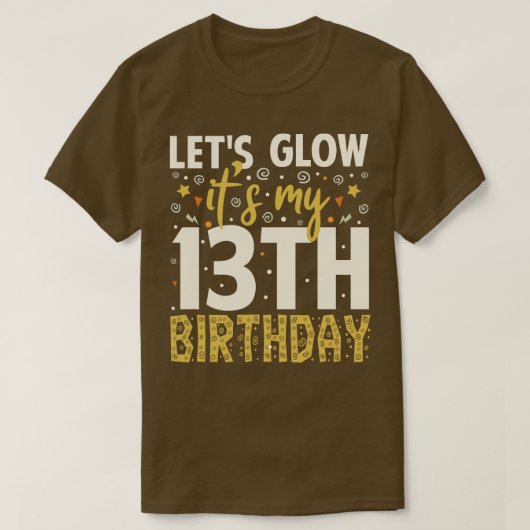 Laten gloed feest 13e verjaardag cadeau t-shirt (Design voorkant)