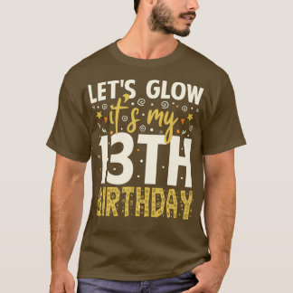 Laten gloed feest 13e verjaardag cadeau t-shirt