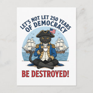 Laten we 250 jaar democratie niet tenietdoen 4 jul briefkaart