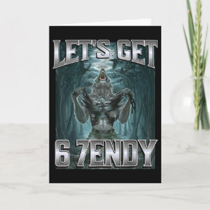 Laten we 6 7endy Alpha Wolf Meme Grappige Humor kr Kaart