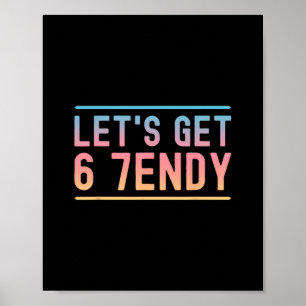 Laten we 6 7endy Grappige Zes Zeven Meme Humor Aur Poster