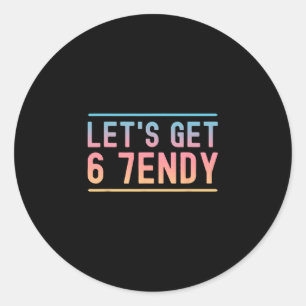 Laten we 6 7endy Grappige Zes Zeven Meme Humor Aur Ronde Sticker