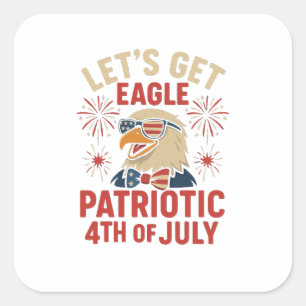 Laten we adelaar-patriottisch worden – Grappige 4 Vierkante Sticker
