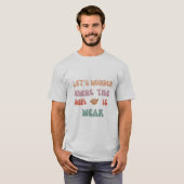 "Laten we afdwalen waar de WiFi is zwak Tshirt (Voorkant volledig)