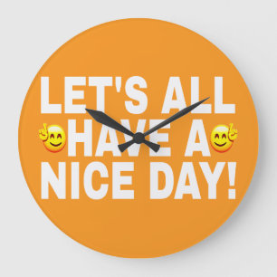 LATEN WE ALL EEN GOEDE DAG HEBBEN WITTE LETTERS TW GROTE KLOK