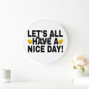 LATEN WE ALL EEN GOEDE DAG HEBBEN ZWARTE LETTERS T GROTE KLOK