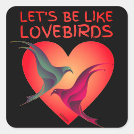 LATEN WE ALS EEN Valentijnsdag-cadeau VAN LOVEBIRD Vierkante Sticker