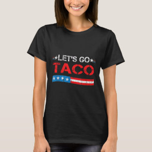 Laten we altijd naar Taco gaan, kip eten, grappige T-shirt