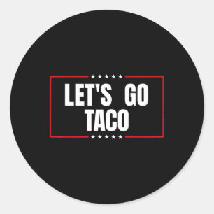 Laten we altijd taco kippen uitgaan ronde sticker