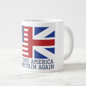 Laten we Amerika weer tot Groot-Brittannië maken - Grote Koffiekop (Voorkant rechts)