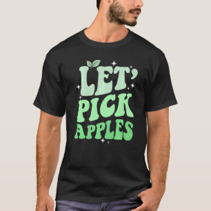 Laten we Apples Green Apple Pick Harvest Zee kieze T-shirt
