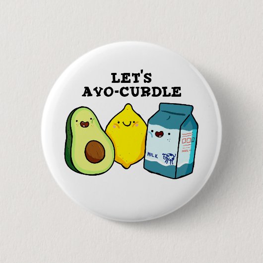 Laten we Avo-Curdle Funny Food Pun Button Pin (Voorkant)